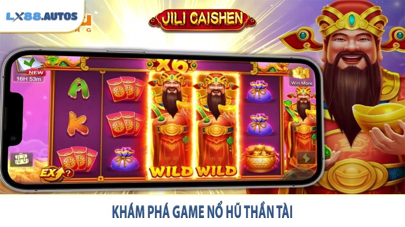 Khám phá game nổ hũ thần tài